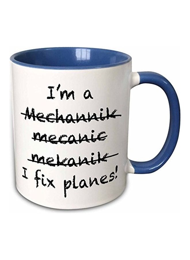 I'm A Mechanic Printed Coffee Mug Blue/White/Black