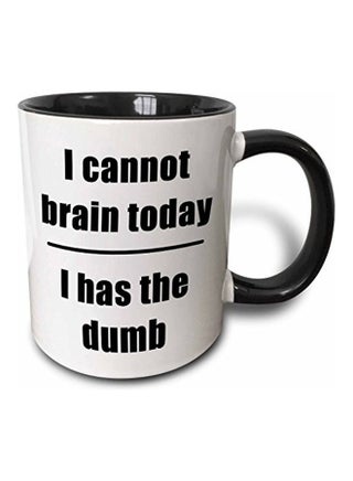 I Cannot Brain Today Has The Dumb Mug Black/White - v1611587256/N43938557A_1