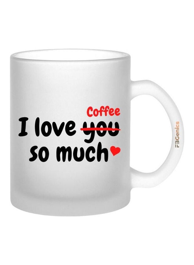 FBGenics I love Coffee So Much Frosted Mug White/Black/Red - Image 1