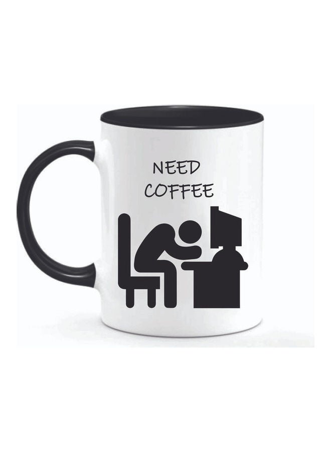 Need Coffee Printed Ceramic Mug Black/White