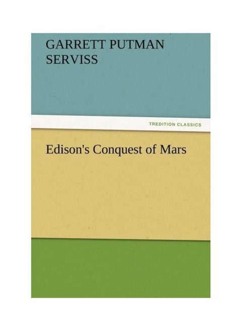 Edison's Conquest Of Mars Paperback English by Garrett Putman Serviss