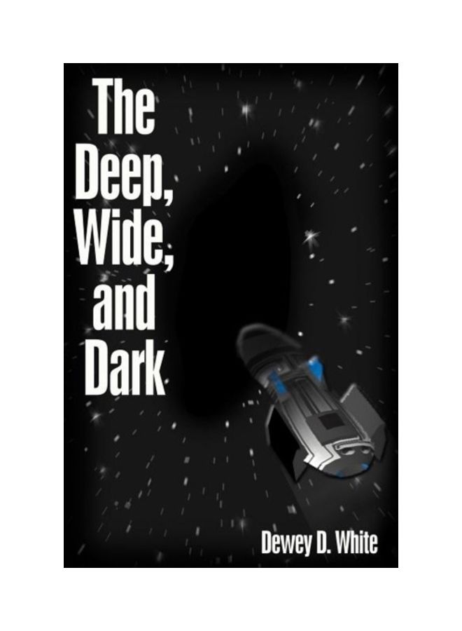 The Deep, Wide, And Dark Hardcover English by Dewey D. White 