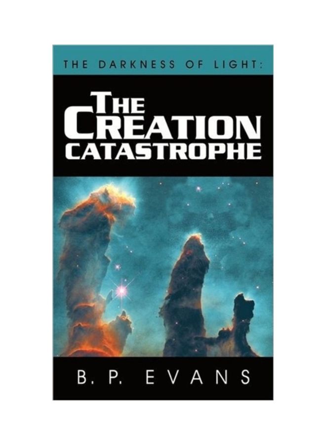 The Darkness Of Light: The Creation Catastrophe paperback english 