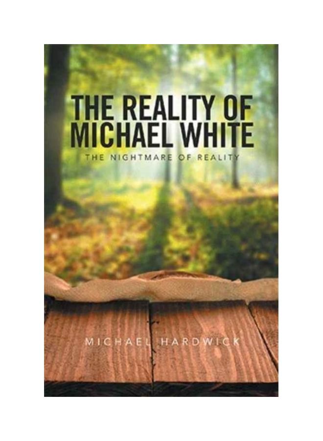 The Reality Of Michael White: The Nightmare Of Reality Hardcover English by Michael Hardwick 