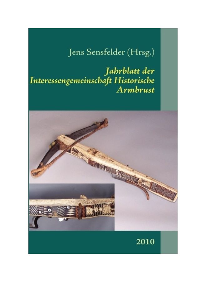 Jahrblatt der Interessengemeinschaft Historische Armbrust paperback english - 2010 