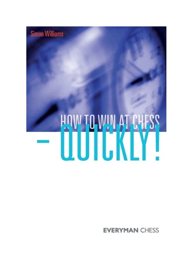 How to Win at Chess - Quickly! Paperback English by Simon Williams - 2010 