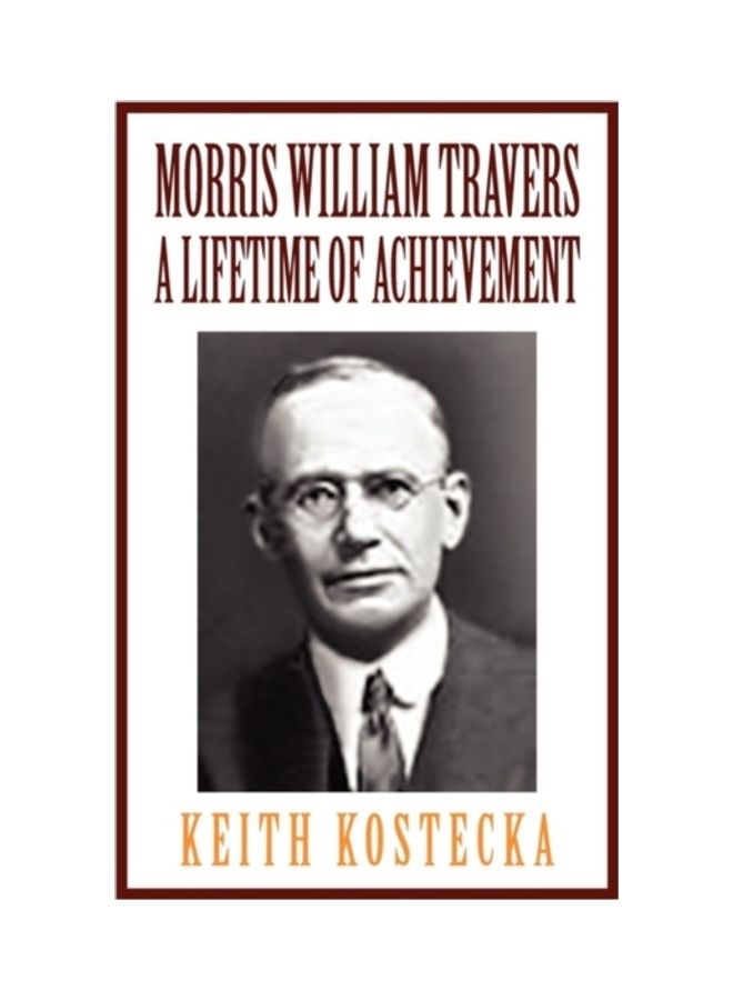 Morris William Travers- A Lifetime of Achievement hardcover english - 2011 