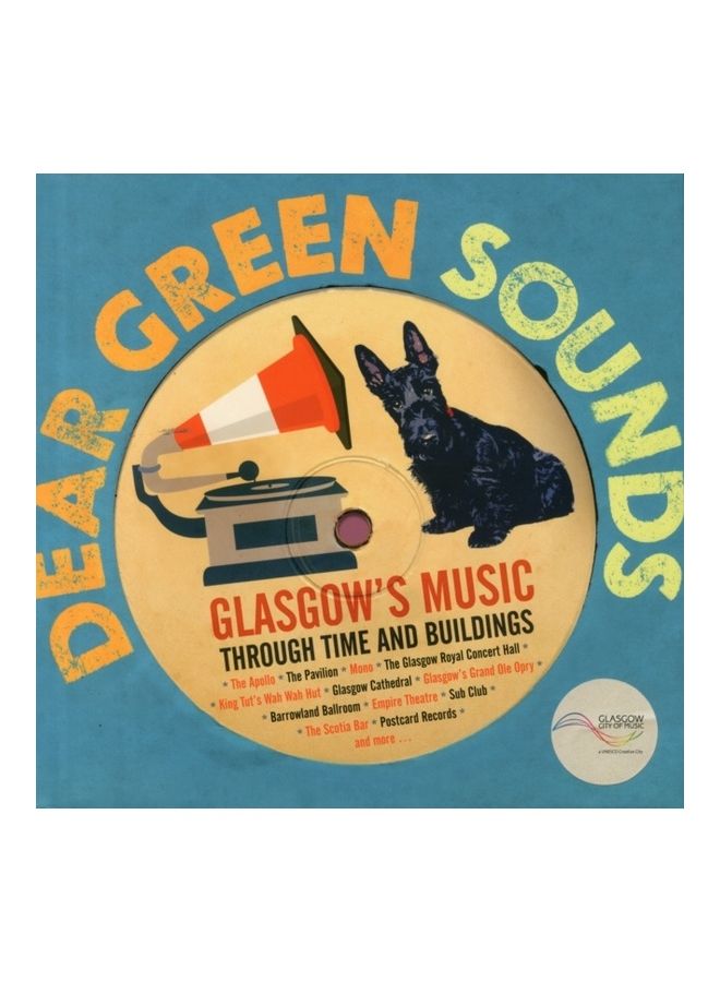 Dear Green Sounds: Glasgow's Music Through Time and Buildings hardcover english - 2011 