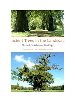 Ancient Trees in the Landscape: Norfolk's Arboreal Heritage paperback english - 2011 