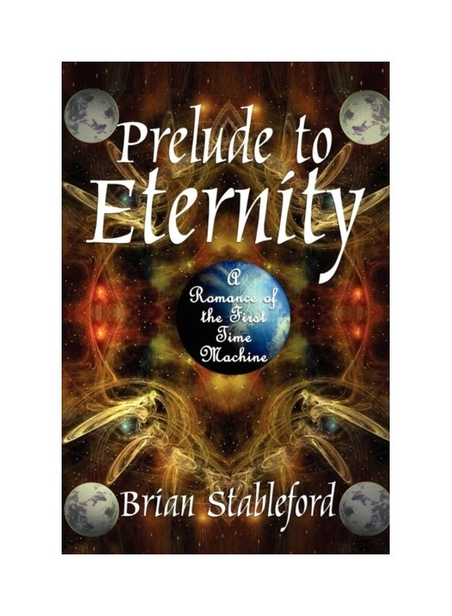 Prelude To Eternity: A Romance Of The First Time Machine paperback english 