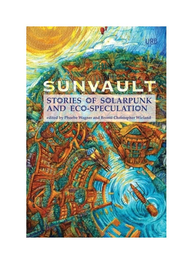 Sunvault: Stories Of Solarpunk And Eco-Speculation paperback english 