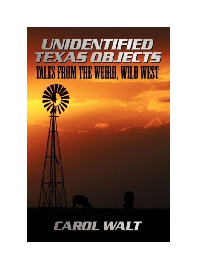Unidentified Texas Objects Tales from the Weird, Wild West hardcover english