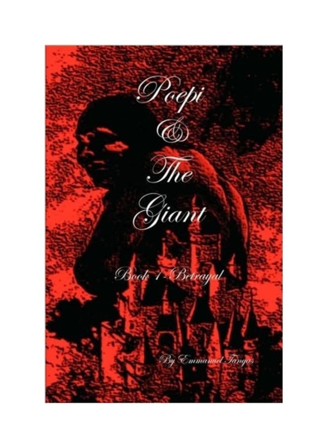 Poepi And The Giant  Book 1 Betrayal Paperback English by Emmanuel Tangas 