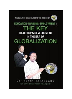 Education-Training-Employment, The Key To Africa's Development In The Era Of Globalization paperback english 