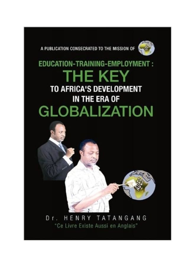 Education-Training-Employment, The Key To Africa's Development In The Era Of Globalization paperback english 