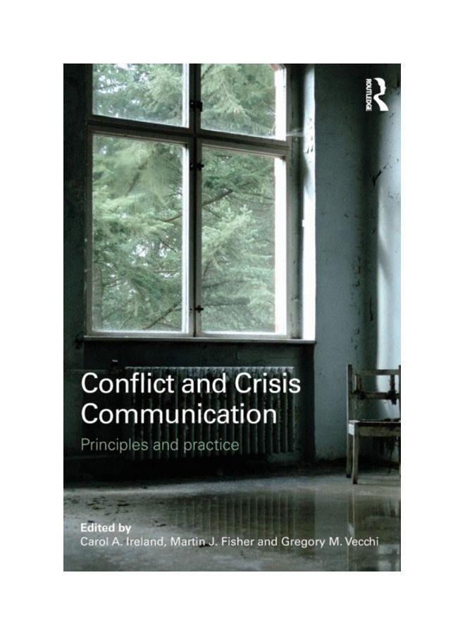 Conflict And Crisis Communication: Principles And Practice Paperback English by Carol a. Ireland