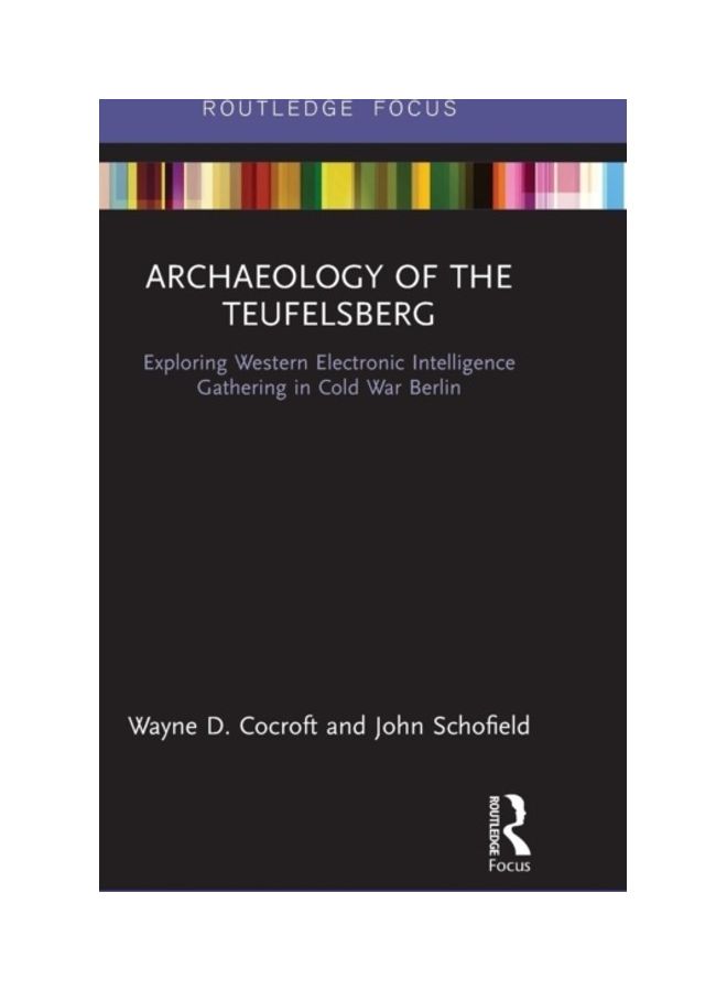 null - Archaeology Of The Teufelsberg: Exploring Western Electronic Intelligence Gathering In Cold War Berlin hardcover english - Image 1