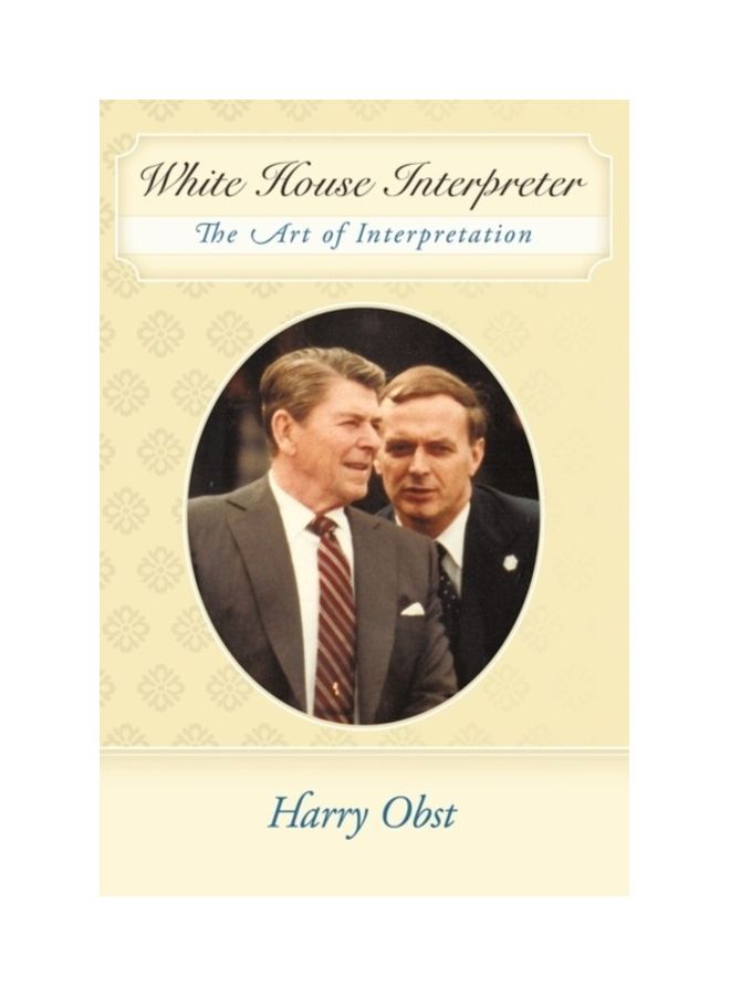 White House Interpreter: The Art Of Interpretation hardcover english 
