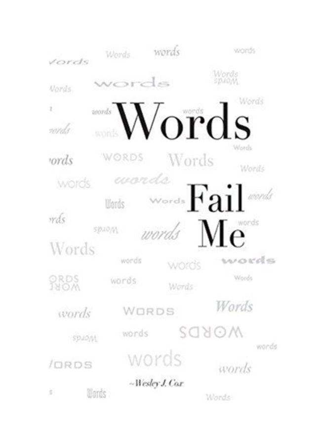 Words Fail Me Paperback English by Wesley J. Cox