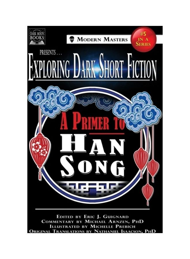 Exploring Dark Short Fiction 5 A Primer to Han Song Paperback English by Guignard, Eric J. 