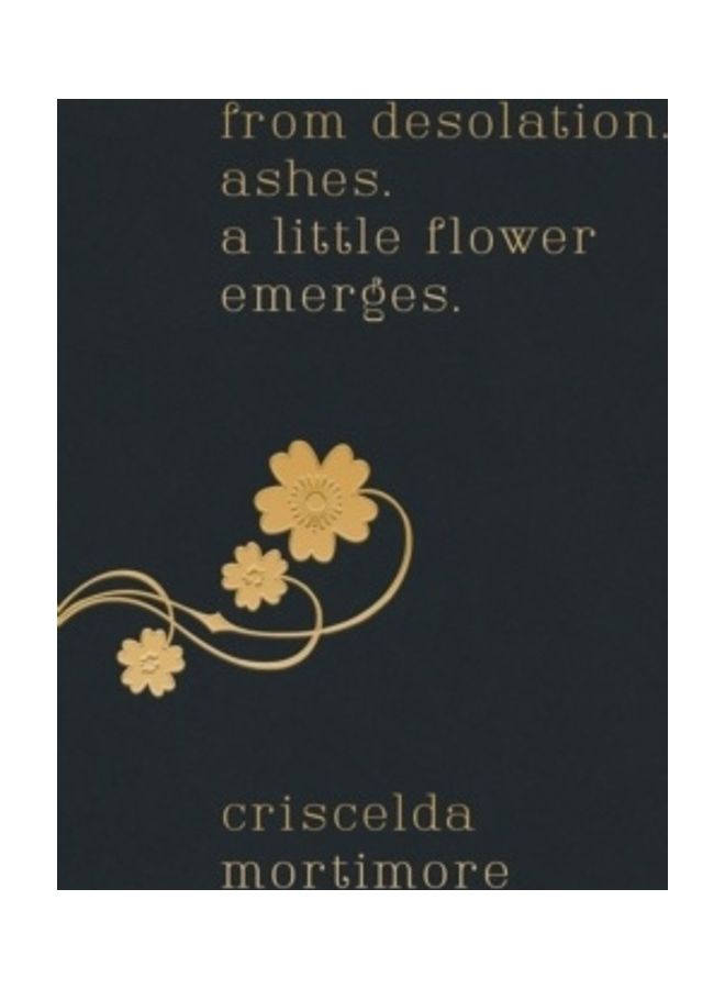From Desolation. Ashes. A Little Flower Emerges. paperback english