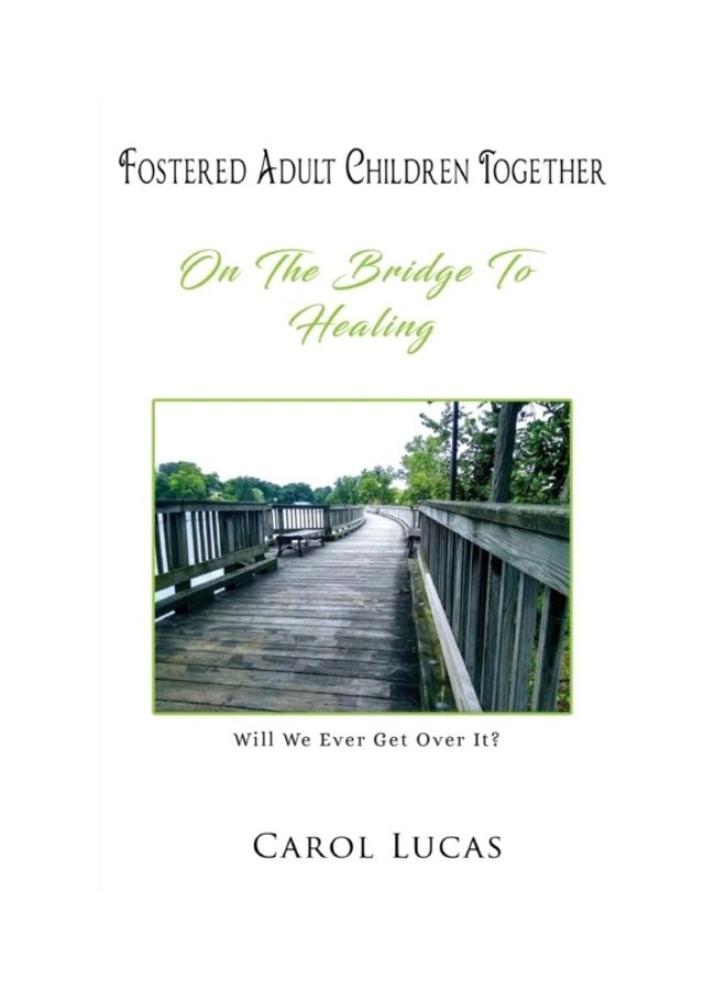 Fostered Adult Children Together: On The Bridge To Healing paperback english 