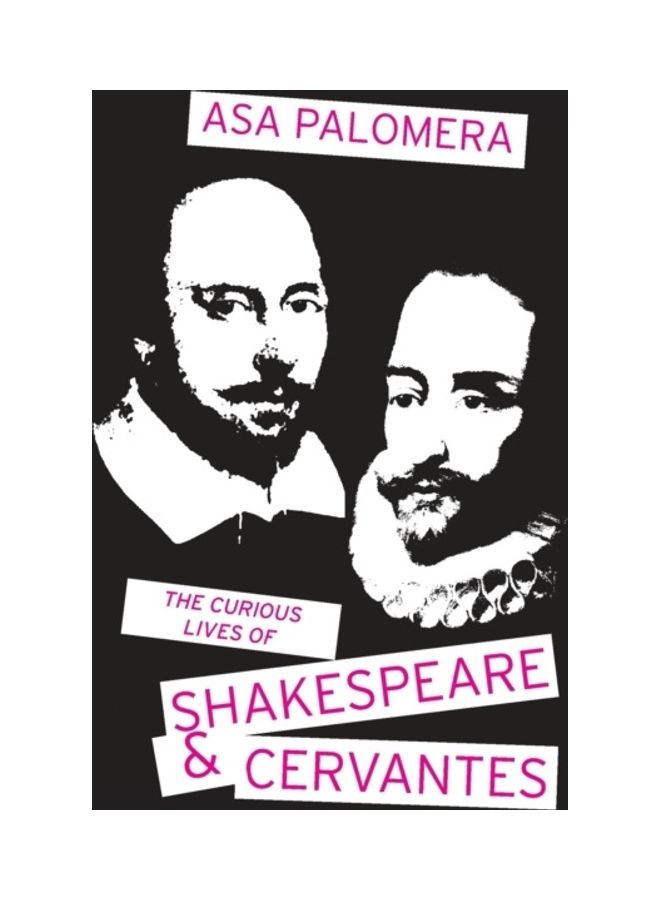 The Curious Lives Of Shakespeare And Cervantes paperback english
