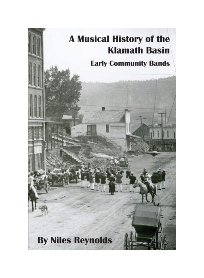 A Musical History Of The Klamath Basin: Early Community Bands paperback english