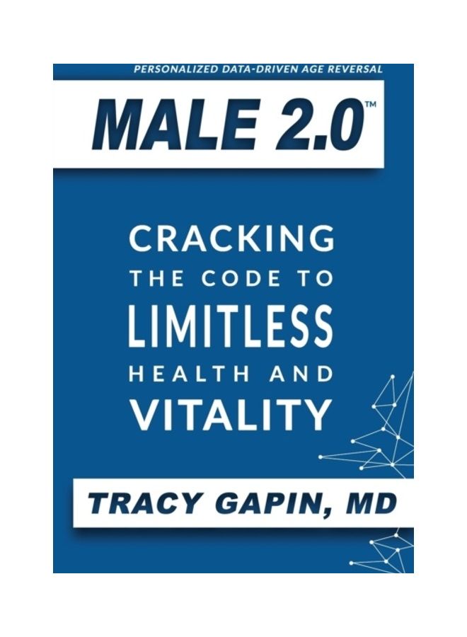 Male 2.0: Cracking The Code To Limitless Health And Vitality paperback english 