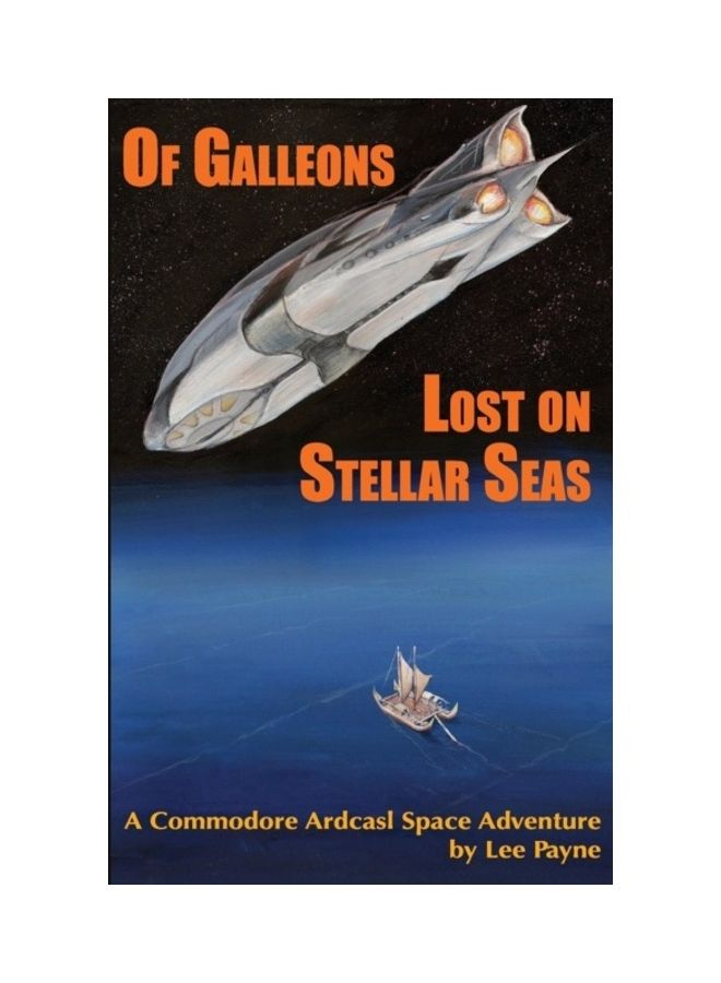 Of Galleons Lost on Stellar Seas Paperback English by Lee Payne