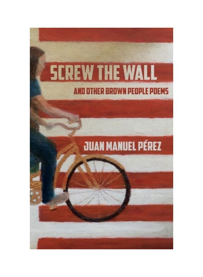 Screw The Wall: And Other Brown People Poems paperback english 