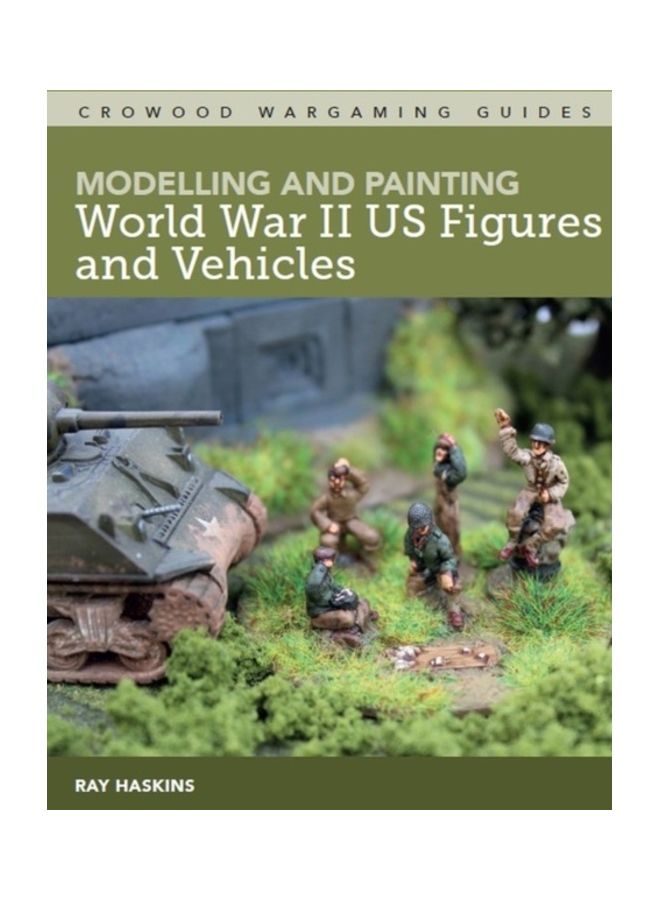 Modelling And Painting World War II US Figures And Vehicles paperback english 