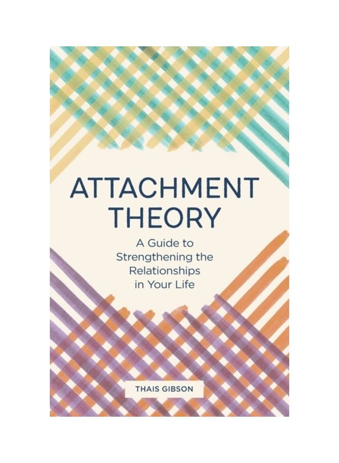 null - Attachment Theory: A Guide To Strengthening The Relationships In Your Life Paperback English by Thais Gibson - 43914 - Image 1