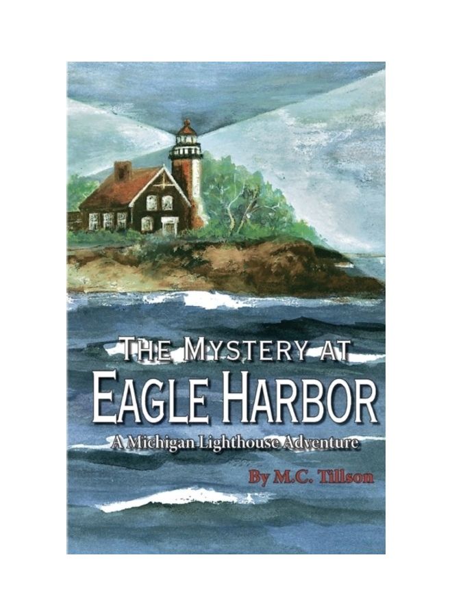 The Mystery At Eagle Harbor: A Michigan Lighthouse Adventure paperback english
