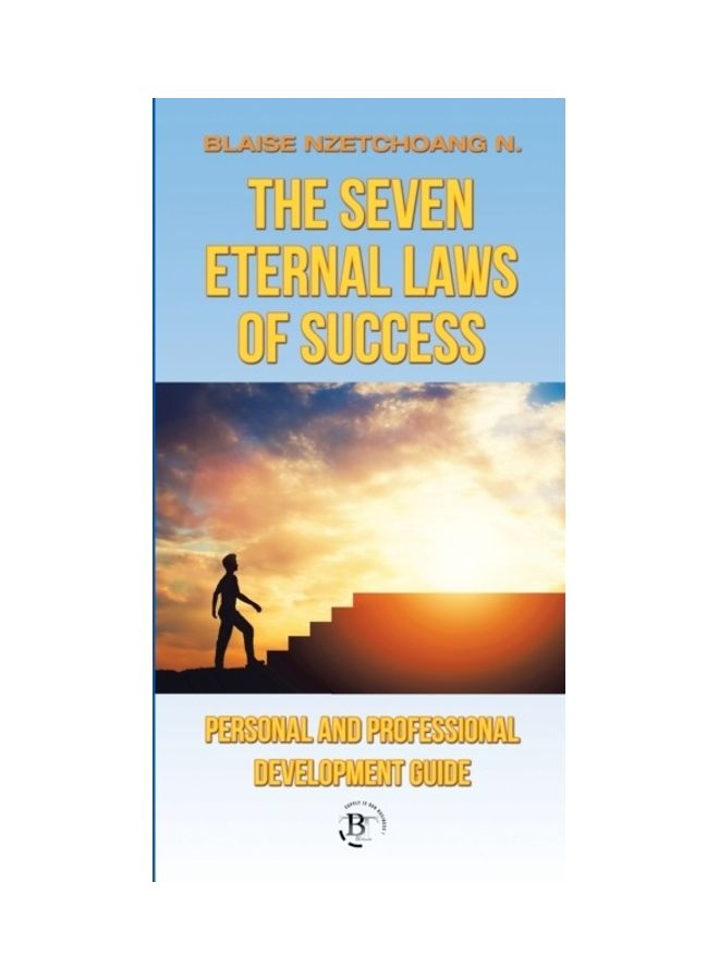 The Seven Eternal Laws Of Success: Personal And Professional Development Guide paperback english
