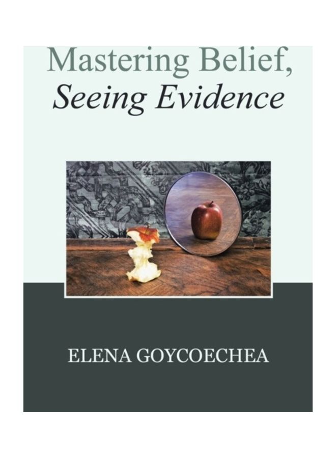 Mastering Belief, Seeing Evidence paperback english 