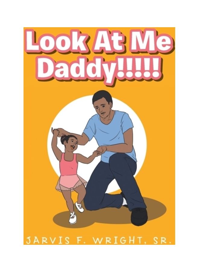 Look At Me Daddy!!!!! paperback english