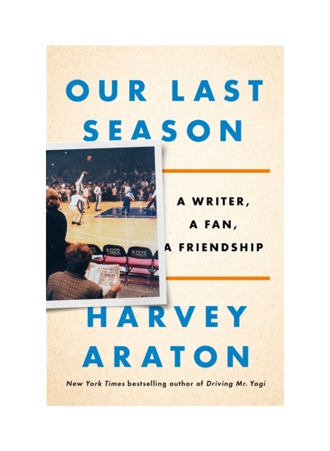Our Last Season: A Writer, A Fan, A Friendship Hardcover English by Harvey Araton - 44131 