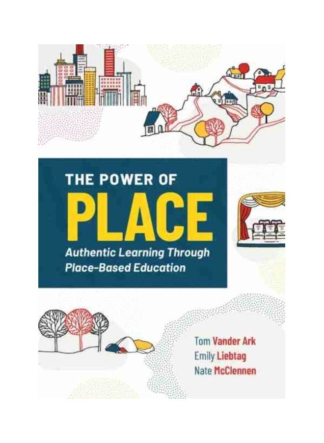The Power Of Place: Authentic Learning Through Place-Based Education paperback english