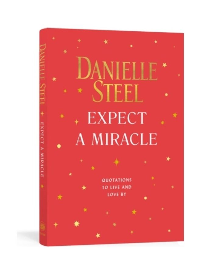 Expect A Miracle: Quotations To Live And Love By Hardcover English by Danielle Steel - 44131