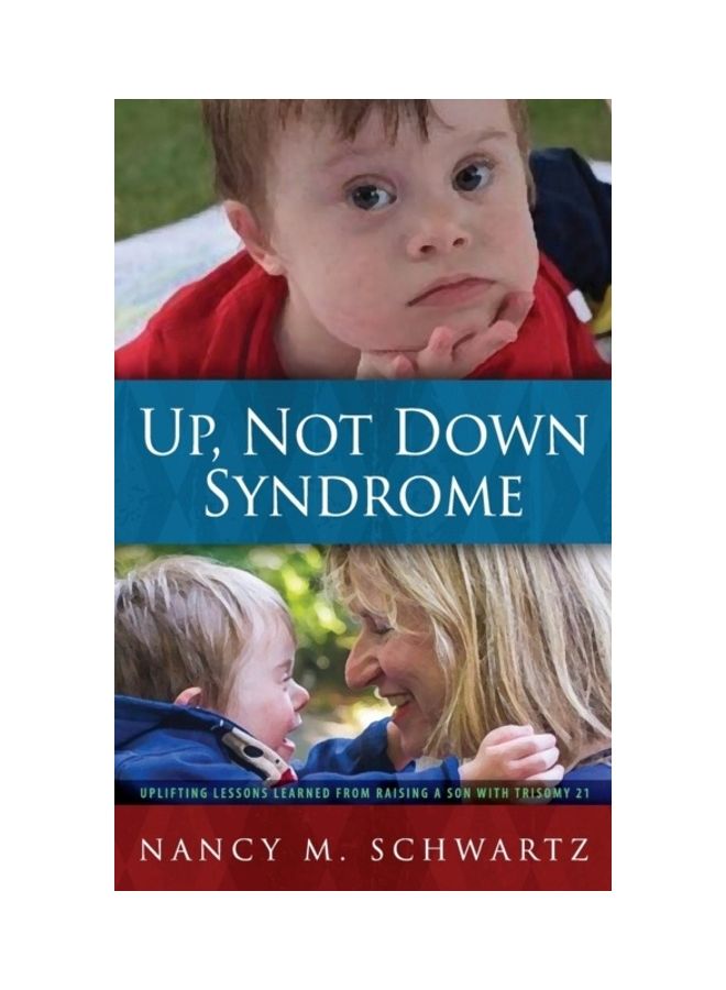 Up, Not Down Syndrome Uplifting Lessons Learned from Raising A Son With Trisomy 21 hardcover english 