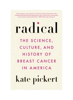 Radical: The Science, Culture, And History Of Breast Cancer In America paperback english 