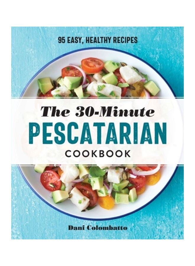 The 30-Minute Pescatarian Cookbook paperback english 