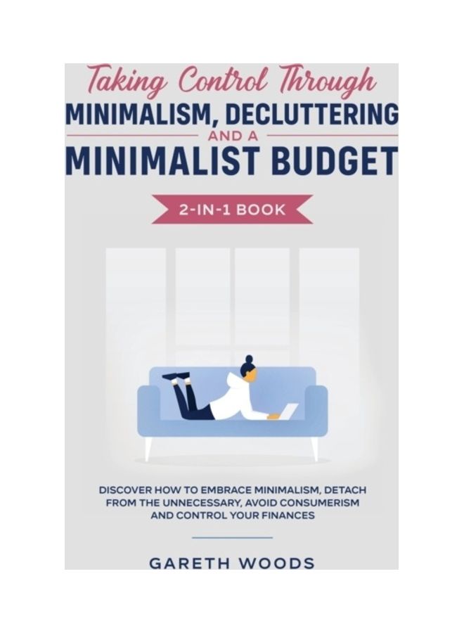 Taking Control Through Minimalism Decluttering And A Minimalist Budget hardcover english
