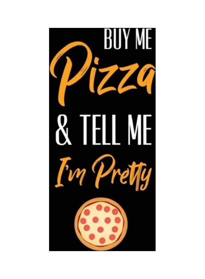 Buy Me Pizza And Tell Me I'm Pretty Paperback English by Amy Newton