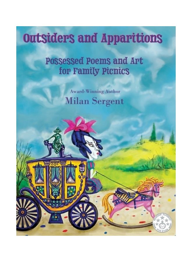 Outsiders And Apparitions : Possessed Poems And Art For Family Picnics hardcover english