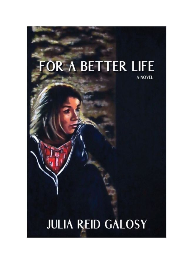 For A Better Life Paperback English by Julia Reid Galosy