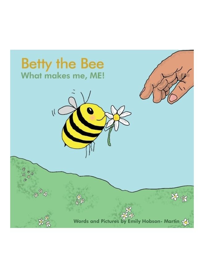 Betty The Bee: What Makes Me, Me! paperback english