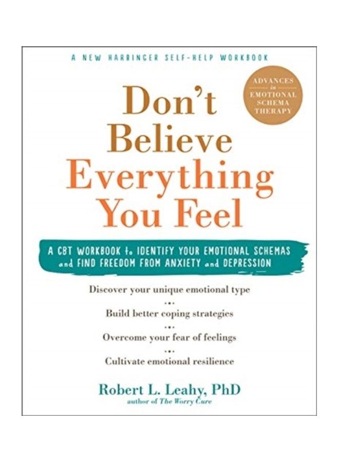 لا تصدق كل ما تشعر به: كتاب العلاج السلوكي المعرفي لتحديد مخططاتك العاطفية والعثور على التحرر من القلق والاكتئاب