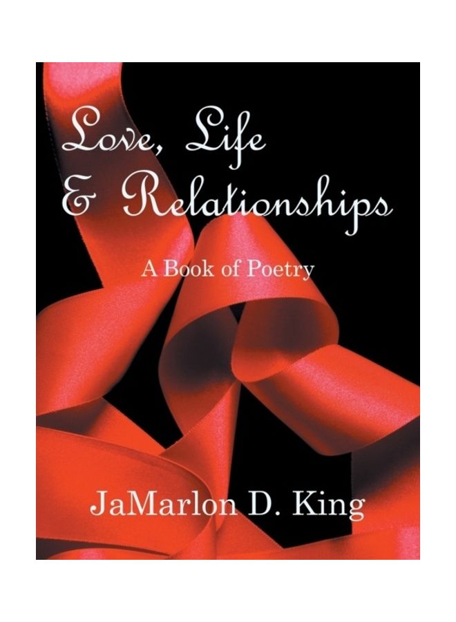 Love, Life And Relationships: A Book Of Poetry paperback english 